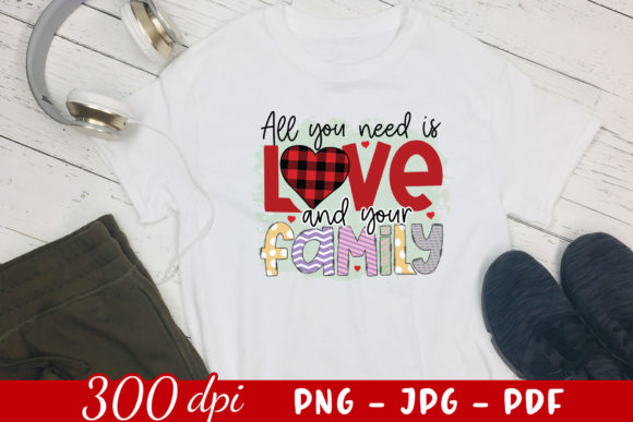All You Need is Love and Your Family PNG: Crafts & Graphics Review