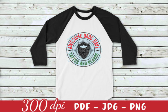 Awesome Dads Have Tattoos and Beards PNG: Graphics for Crafts & Content