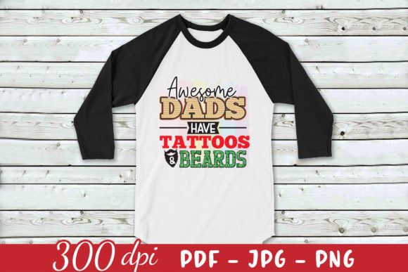 Awesome Dads Have Tattoos Beards PNG: Graphics for Crafts