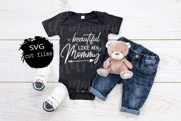 Beautiful Like My Mommy SVG Graphics for T-Shirt Designs