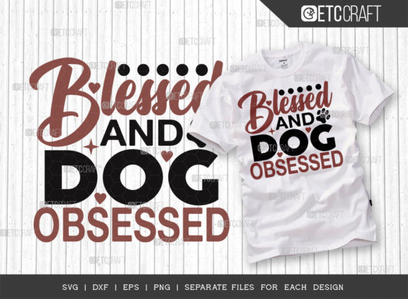Blessed and Dog Obsessed SVG Cut File: Graphics for T-Shirt Designs