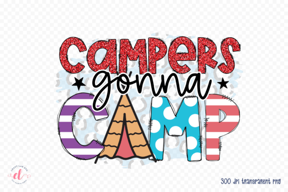 Campers Gonna Camp PNG: Graphics for Crafts