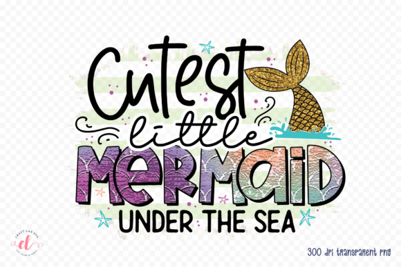 Cutest Little Mermaid Under the Sea PNG: Graphics for Crafts & Whimsical Branding