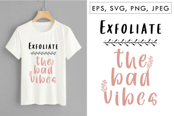Exfoliate the Bad Vibes Graphics & Print Templates