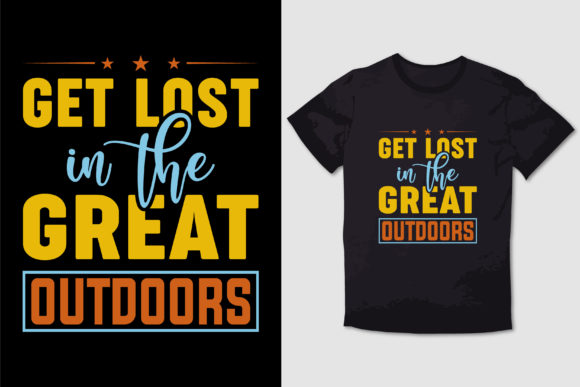 GET LOST in the GREAT OUT — T-Shirt Designs & Graphics