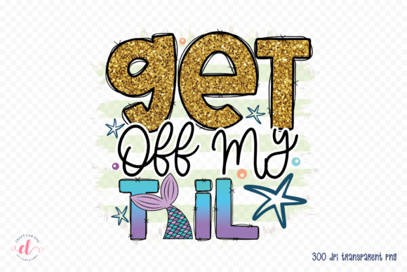 Get off My Tail PNG Mermaid PNG: Graphics for Crafts