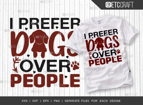 I Prefer Dogs over People SVG Cut File: Graphics for T-Shirt Designs