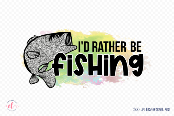 I’d Rather Be Fishing PNG: Graphics for Crafts