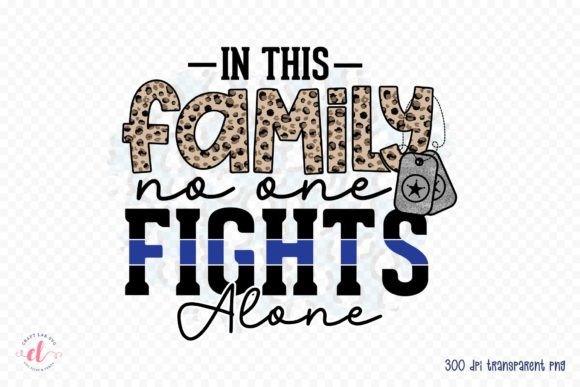 In This Family No One Fights Alone PNG: Graphics for Crafts & Content