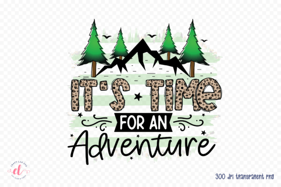 It’s Time for an Adventure, Camping PNG Graphics