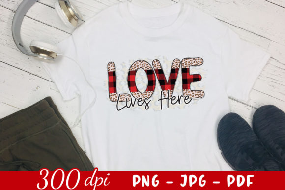 Love Lives Here PNG Family PNG: Graphics for Crafts & Content