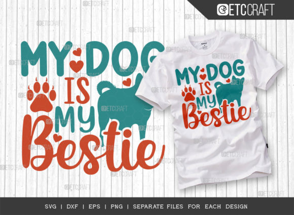 My Dog Is My Bestie SVG Cut File: Graphics for T-Shirt Designs