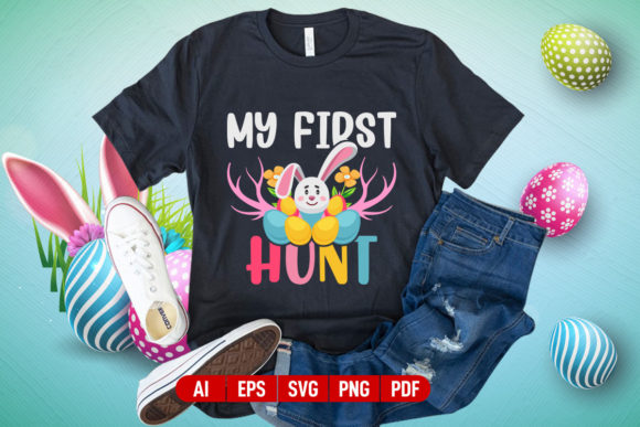 My First Hunt Happy Easter T-Shirt Graphics