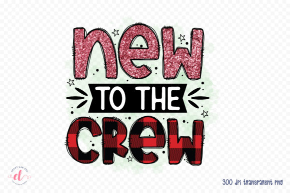 New to the Crew – Baby Sublimation PNG Graphics