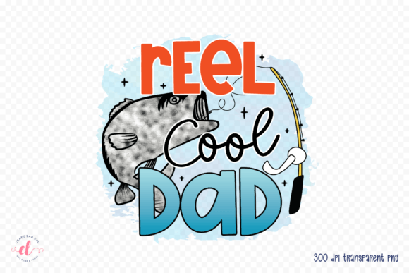 Reel Cool Dad – Fishing Graphics for Crafts