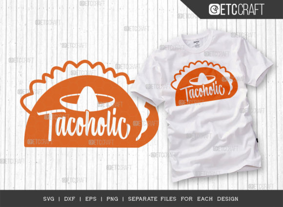 Tacoholic SVG Cut File: Graphics for T-Shirt Designs
