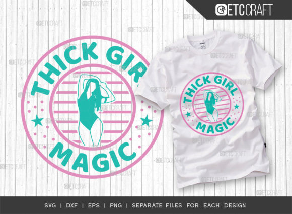 Thick Girl Magic SVG Graphics for T-Shirt Designs